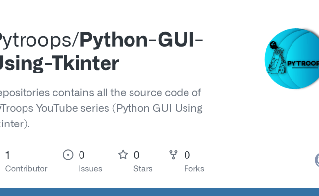 GitHub - Pytroops/Python-GUI-Using-Tkinter: Repositories Contains All ...
