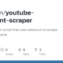 GitHub - Ddirkson/youtube-comment-scraper: A Simple Python Script That ...
