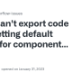 Can't Export Code After Setting Default Values For Component Color ...