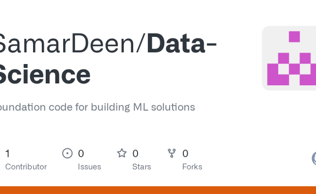 GitHub - SamarDeen/Data-Science: Foundation Code For Building ML Solutions
