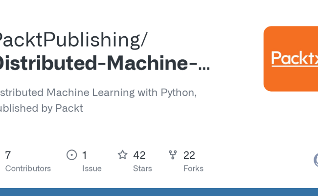 GitHub - PacktPublishing/Distributed-Machine-Learning-with-Python ...