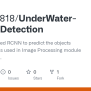 GitHub - Roshan818/UnderWater-Object-Detection: We Used Masked RCNN To ...