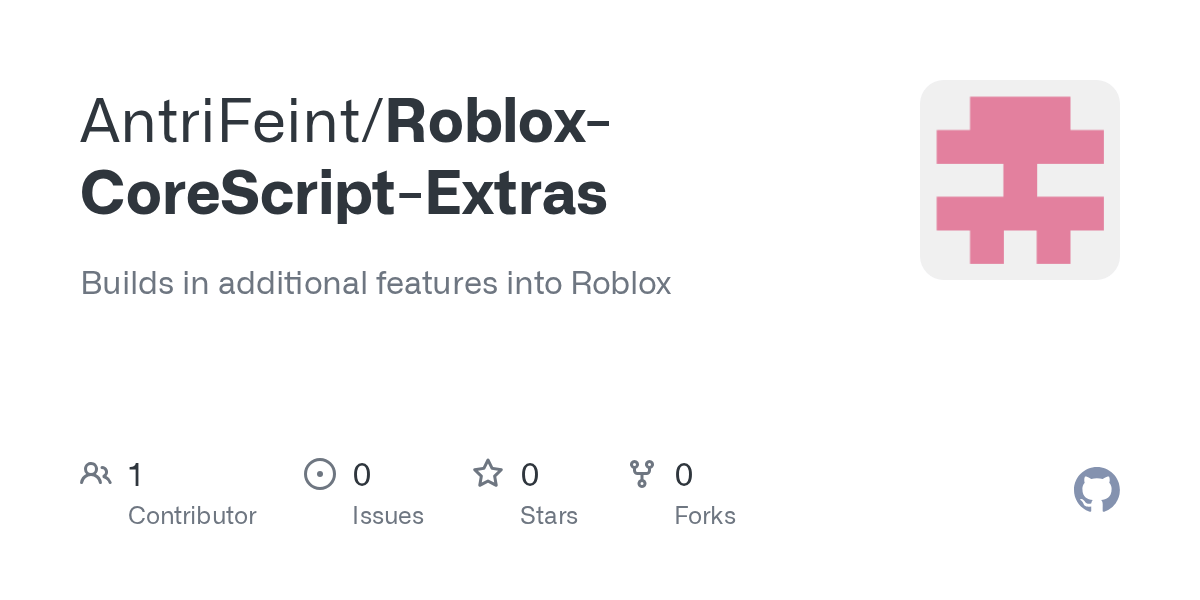 GitHub AntriFeint Roblox CoreScript Extras Builds In Additional Roblox CoreScript Extras
