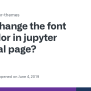 Change The Font And Color In Jupyter Terminal Page? · Issue #346 ...
