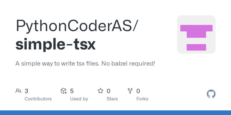 Github Pythoncoderas Simple Tsx A Simple Way To Write Tsx Files No Babel Required - High Resolution Light Designs for Desktop