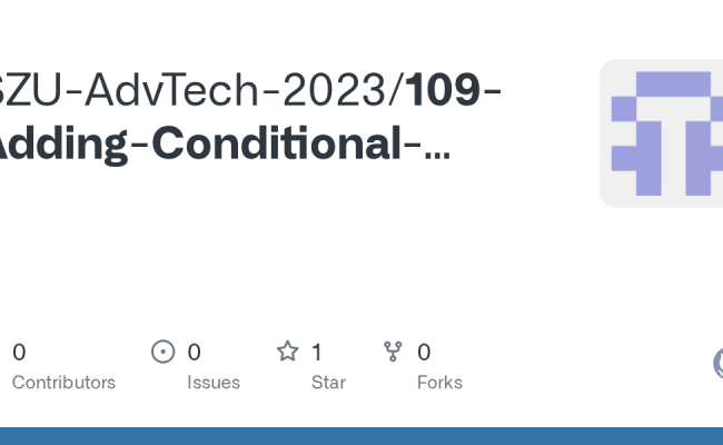 GitHub - SZU-AdvTech-2023/109-Adding-Conditional-Control-to-Text-to-Image-Diffusion-Models