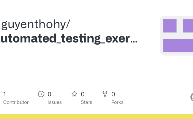 GitHub - Nguyenthohy/automated_testing_exercises