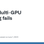 Multi-GPU Training Fails · Issue #397 · Huggingface/trl · GitHub