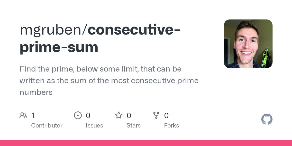 Github Mgruben Consecutive Prime Sum Find The Prime Below Some Limit That Can Be Written As The Sum Of The Most Consecutive Prime Numbers The longest sum of consecutive primes below one-thousand that adds to a prime.
