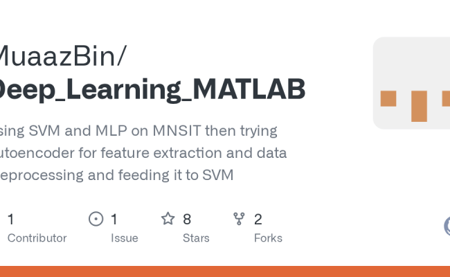 GitHub - MuaazBin/Deep_Learning_MATLAB: Using SVM And MLP On MNSIT Then Trying Autoencoder For ...