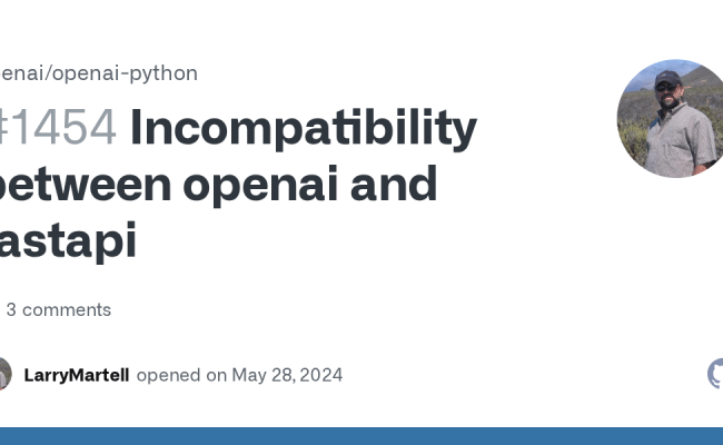 Incompatibility Between Openai And Fastapi · Issue #1454 · Openai ...