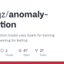 GitHub - Keiraqz/anomaly-detection: Anomaly Detection Model Uses Spark For Training And Spark ...
