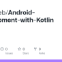 GitHub - Sajal-web/Android-Development-with-Kotlin