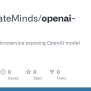 GitHub - ChocolateMinds/openai-server: REST Based Microservice Exposing ...