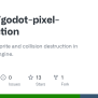 GitHub - P-zach/godot-pixel-destruction: Pixel-perfect Sprite And Collision Destruction In Godot ...