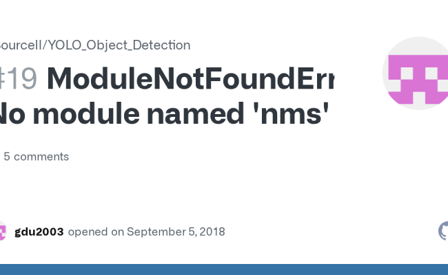 ModuleNotFoundError: No Module Named 'nms' · Issue #19 · LlSourcell ...