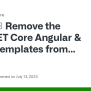 Remove The ASP.NET Core Angular & React Templates From The .NET SDK For ...