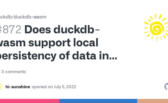 Does Duckdb-wasm Support Local Persistency Of Data In Browser · Issue #872 · Duckdb/duckdb-wasm ...