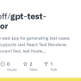 GitHub - Mattlgroff/gpt-test-generator: An Easy-to-use Web App For ...