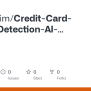 GitHub - Haasshim/Credit-Card-Fraud-Detection-AI-Project
