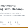 GitHub - Sreerammarimuthu/K-Means-K-Medoids-Implementation-using-Hadoop-MapReduce