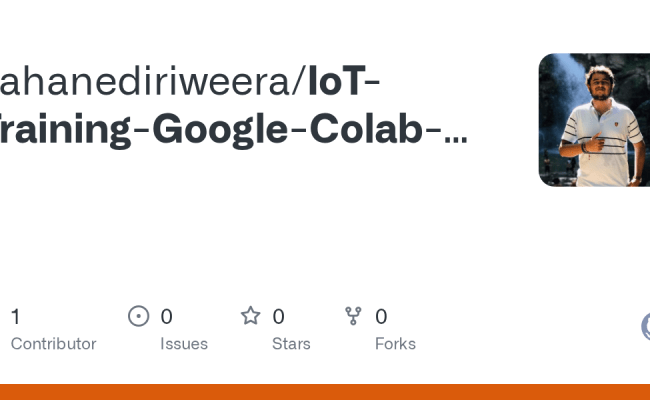 GitHub - Sahanediriweera/IoT-Training-Google-Colab-Files