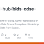 GitHub - Sentinel-hub/bids-cdse-jupyter: Workshop Content For Using ...