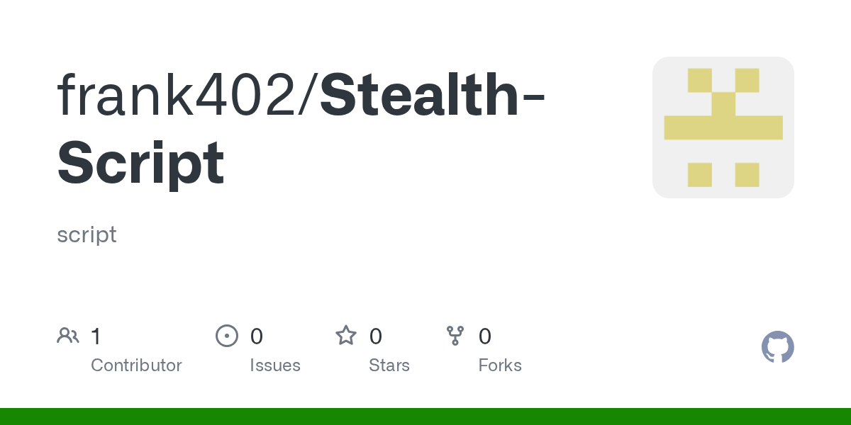GitHub Frank402 Stealth Script Script Stealth Script