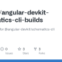 GitHub - Angular/angular-devkit-schematics-cli-builds: Build Artifacts ...