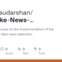 GitHub - Ankithasudarshan/NLP_Fake-News-Detection: This Project Focuses ...