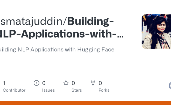 GitHub - Asmatajuddin/Building-NLP-Applications-with-Hugging-Face: Building NLP Applications ...