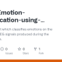 Emotion-Classification-using-EEG-signals/Emotion_detection_using_EEG_signals.ipynb At Main ...