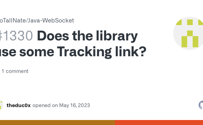 Does The Library Use Some Tracking Link? · Issue #1330 · TooTallNate ...