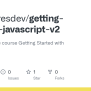 GitHub - Soyandresdev/getting-started-javascript-v2: Learning In The ...