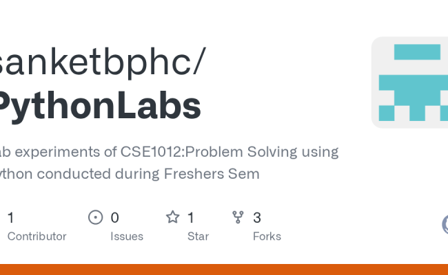 GitHub - Sanketbphc/PythonLabs: Lab Experiments Of CSE1012:Problem ...