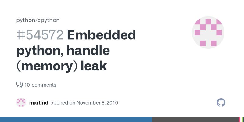 Windows Embedded Python Memory Leaks Issue 96853 Python Cpython Github - Premium Abstract Texture Gallery - Desktop