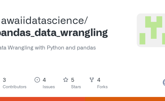 GitHub - Hawaiidatascience/pandas_data_wrangling: Data Wrangling With ...