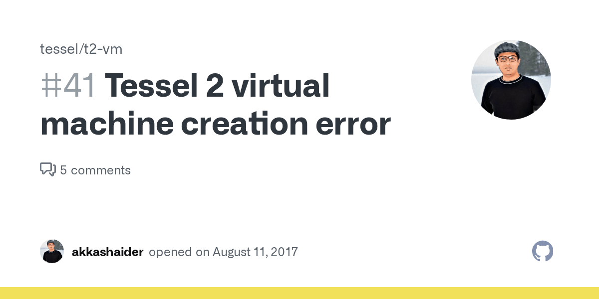 Error (although not specific to this windows 10 problem) seems to be that . Tessel 2 Virtual Machine Creation Error Issue 41 Tessel T2 Vm Github