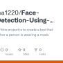 GitHub - Pratiksha1220/Face-Mask-Detection-Using-OpenCV-in-Python-: The ...
