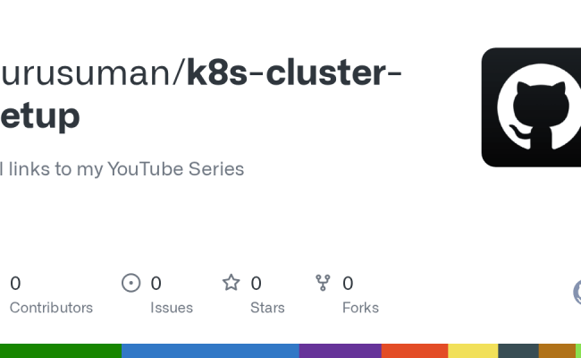 GitHub - Gurusuman/k8s-cluster-setup: All Links To My YouTube Series