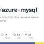 GitHub - Azure/azure-mysql: Azure Database For MySQL (fully Managed ...