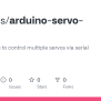 GitHub - Iamnives/arduino-servo-control: Arduino's Code To Control Multiple Servos Via Serial Port