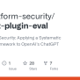 GitHub - Llm-platform-security/chatgpt-plugin-eval: LLM Platform ...