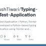 GitHub - EnggayushTiwari/Typing-Speed-Test-Application: Typing Speed Test Application | Python ...