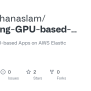 GitHub - Ranareehanaslam/Deploying-GPU-based-Apps-on-AWS-Elastic ...
