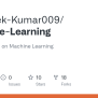 GitHub - Abhishek-Kumar009/Machine-Learning: Projects Based On Machine ...