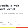 GitHub - Migupl/vanilla-js-web-component-leaflet-geojson: A Vanilla JavaScript Web Component For ...
