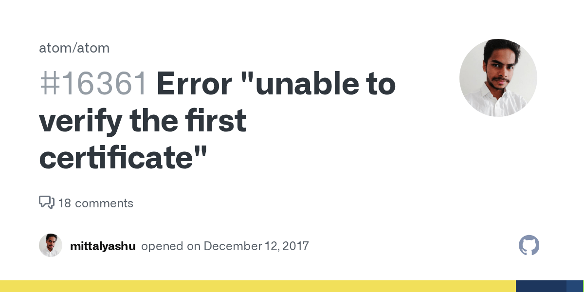 Error Unable To Verify The First Certificate Issue 16361 Atom Atom Github