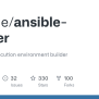 GitHub - Ansible/ansible-builder: An Ansible Execution Environment Builder
