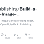 GitHub - PacktPublishing/Build-a-DALL-E-Image-Generator-using-React-JavaScript-and-OpenAI: Build ...